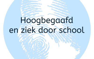 Hoogbegaafd en ziek door school